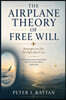 The Airplane Theory of Free Will