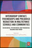 Intergroup Contact, Friendships and Prejudice Reduction in Multiethnic Schools and Communities