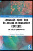 Language, Home, and Belonging in Migratory Contexts
