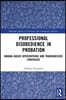 Professional Disobedience in Probation