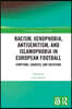Racism, Xenophobia, Antisemitism, and Islamophobia in European Football