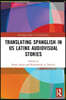 Translating Spanglish in US Latinx Audiovisual Stories