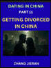 Dating in China (Part 11)- Getting Divorced in China, A Guide to Divorce in the Dragon's Land, Navigating Legal and Emotional Chinese Realms