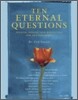 Ten Eternal Questions