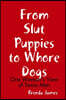 From Slut Puppies to Whore Dogs