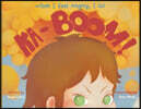 WHEN I FEEL ANGRY, I GO KA-BOOM!