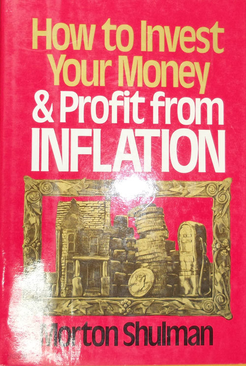 How to invest your money &amp; profit from inflation Hardcover