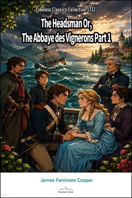 The Headsman Or, The Abbaye des Vignerons Part 1