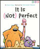 It is (Not) Perfect