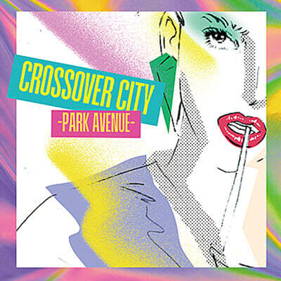 크로스오버 시티 - 파크 아베뉴 (Crossover City - Park Avenue) [LP]