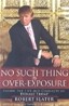 No Such Thing as Over-Exposure