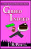 Greed Indeed: A Jolene Mackenzie Mystery Series Book 1