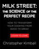 Milk Street: The Science of the Perfect Recipe: How to Transform Your Cooking from Good to Great