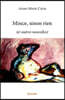 Mince, sinon rien: (et autres nouvelles)