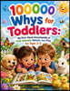 100000 Whys for Toddlers: My First Visual Encyclopedia of Cute Animals, Nature, and Play for Ages 2-5