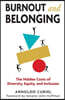 Burnout and Belonging: The Hidden Cost of Diversity, Equity, and Inclusion