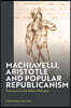 Machiavelli, Aristotle and Popular Republicanism: Democracy in Early Modern Philosophy