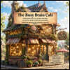 The Busy Brain Café: Celebrando todas las formas distintas en que los cerebros piensan y aprenden