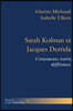 Sarah Kofman et Jacques Derrida: Croisements, écarts, différences