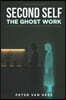 Second Self - The Ghost Work: A haunting speculative thriller of the agent-first era.