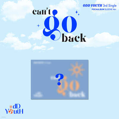 오드유스 (ODD YOUTH) - 싱글앨범 3집 : can't go back [POCAALBUM SLEEVE Ver.]