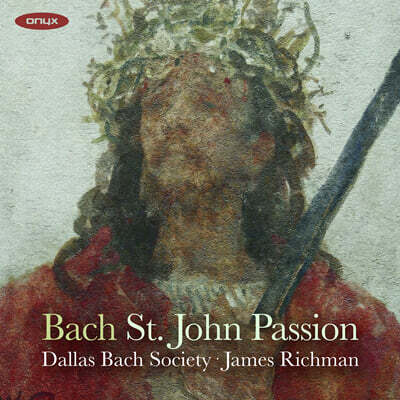 James Richman 바흐: 요한 수난곡 (Bach: St. John Passion)