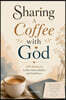 Sharing A Coffee with God