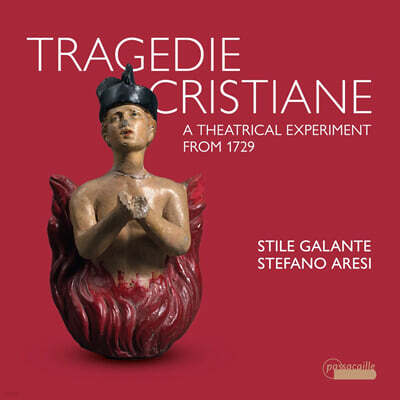 Stefano Aresi 그리스도교 비극 - 18세기 나폴리 악파의 오라토리오와 종교 음악 (Tragedie Cristiane - A Theatrical Experiment from 1729)