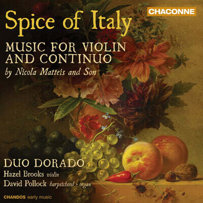 이탈리아의 향신료 - 니콜라 마테이스 부자의 바이올린과 통주저음 음악 (Spice Of Italy - Music For Violin And Continuo By Nicola Matteis And Son)