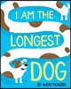 I Am the Longest Dog