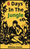 6 Days In The Jungle
