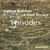 Andrew Rathbun & Gary Versace (앤드류 래스번 & 게리 베르사체) - Episodes