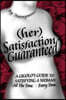 (her) Satisfaction Guaranteed