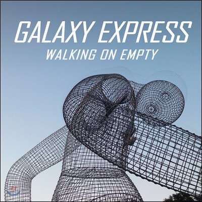 갤럭시 익스프레스 (Galaxy Express) 4집 - Walking On Empty