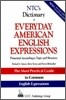 Ntc's Dictionary of Everyday American English Expressions