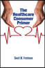 The Healthcare Consumer Primer