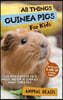 All Things Guinea Pigs For Kids