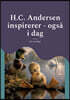 H.C. Andersen inspirerer - ogsa i dag