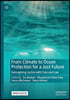 From Climate to Ocean Protection for a Just Future: Reimagining Justice with Care and Law
