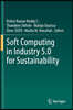 Soft Computing in Industry 5.0 for Sustainability