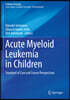 Acute Myeloid Leukemia in Children: Standard of Care and Future Perspectives