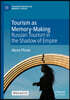 Tourism as Memory-Making: Russian Tourism in the Shadow of Empire