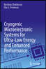 Cryogenic Microelectronic Systems for Ultra-Low Energy and Enhanced Performance