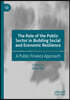 The Role of the Public Sector in Building Social and Economic Resilience: A Public Finance Approach