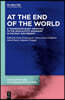 At the End of the World: A Transdisciplinary Approach to the Apocalyptic Imaginary in the Past and Present