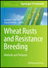Wheat Rusts and Resistance Breeding: Methods and Protocols