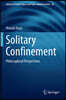 Solitary Confinement: Philosophical Perspectives