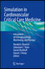 Simulation in Cardiovascular Critical Care Medicine: Integration of Pathophysiology, Monitoring, and Therapy