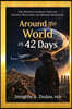 Around the World in 42 Days: One Woman's Journey Through Ancient Mysteries and Modern Questions