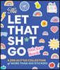 The Let That Sh*t Go Sticker Book: A Zen as F*ck Collection of More Than 450 Stickers
